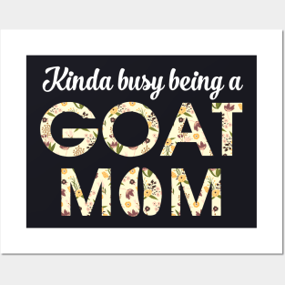 Kinda Busy Being A Goat Mother T Shirts Posters and Art